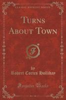 Turns About Town (Classic Reprint)