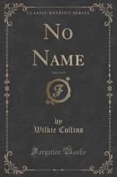 No Name, Vol. 2 of 3 (Classic Reprint)