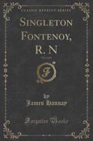 Singleton Fontenoy, R. N, Vol. 3 of 3 (Classic Reprint)