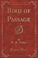Bird of Passage, Vol. 3 of 3 (Classic Reprint)