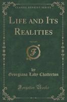 Life and Its Realities, Vol. 2 of 3 (Classic Reprint)