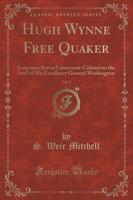 Hugh Wynne Free Quaker, Vol. 1