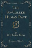 The So-Called Human Race (Classic Reprint)