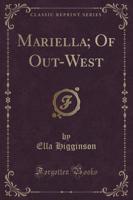Mariella; Of Out-West (Classic Reprint)