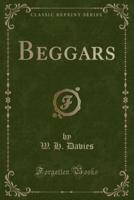 Beggars (Classic Reprint)