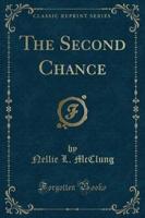 The Second Chance (Classic Reprint)