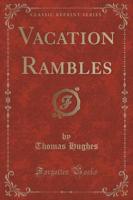Vacation Rambles (Classic Reprint)