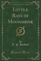 Little Rays of Moonshine (Classic Reprint)