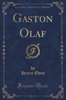 Gaston Olaf (Classic Reprint)