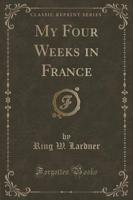 My Four Weeks in France (Classic Reprint)