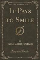 It Pays to Smile (Classic Reprint)