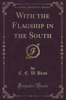 With the Flagship in the South (Classic Reprint)