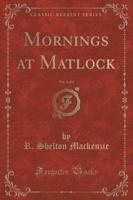 Mornings at Matlock, Vol. 3 of 3 (Classic Reprint)