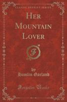 Her Mountain Lover (Classic Reprint)