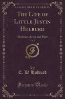 The Life of Little Justin Hulburd, Vol. 2