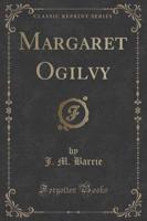 Margaret Ogilvy (Classic Reprint)