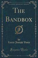The Bandbox (Classic Reprint)