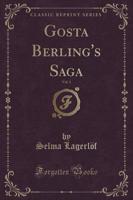 Gosta Berling's Saga, Vol. 1 (Classic Reprint)