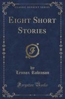 Eight Short Stories (Classic Reprint)