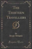 The Thirteen Travellers (Classic Reprint)