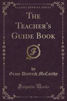 The Teacher's Guide Book (Classic Reprint)