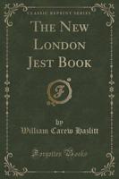 The New London Jest Book (Classic Reprint)