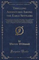 Thrilling Adventures Among the Early Settlers