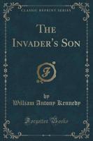 The Invader's Son (Classic Reprint)