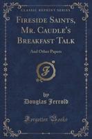 Fireside Saints, Mr. Caudle's Breakfast Talk