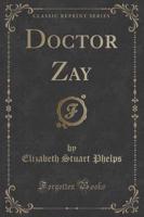 Doctor Zay (Classic Reprint)