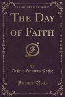 The Day of Faith (Classic Reprint)