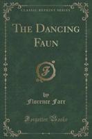 The Dancing Faun (Classic Reprint)