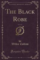 The Black Robe, Vol. 1 of 3 (Classic Reprint)