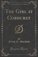 The Girl at Cobhurst (Classic Reprint)