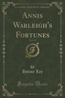 Annis Warleigh's Fortunes, Vol. 1 of 3 (Classic Reprint)