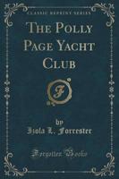 The Polly Page Yacht Club (Classic Reprint)
