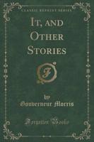 It, and Other Stories (Classic Reprint)
