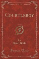Courtleroy, Vol. 1 of 3 (Classic Reprint)
