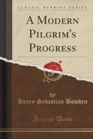 A Modern Pilgrim's Progress (Classic Reprint)