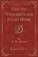 Eric St. Winifred's and Julian Home (Classic Reprint)