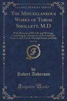The Miscellaneous Works of Tobias Smollett, M.D, Vol. 5 of 6