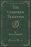 The Unbroken Tradition (Classic Reprint)