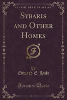 Sybaris and Other Homes (Classic Reprint)