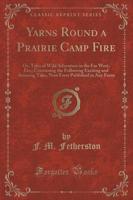 Yarns Round a Prairie Camp Fire