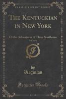 The Kentuckian in New York, Vol. 2 of 2