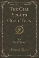 The Girl Scouts Good Turn (Classic Reprint)