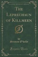 The Leprechaun of Killmeen (Classic Reprint)