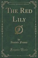 The Red Lily (Classic Reprint)