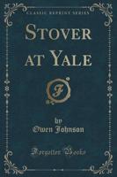 Stover at Yale (Classic Reprint)