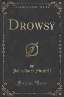 Drowsy (Classic Reprint)